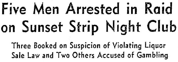 Sunset Strip raid 8730 sunset gambling 1942 2 23